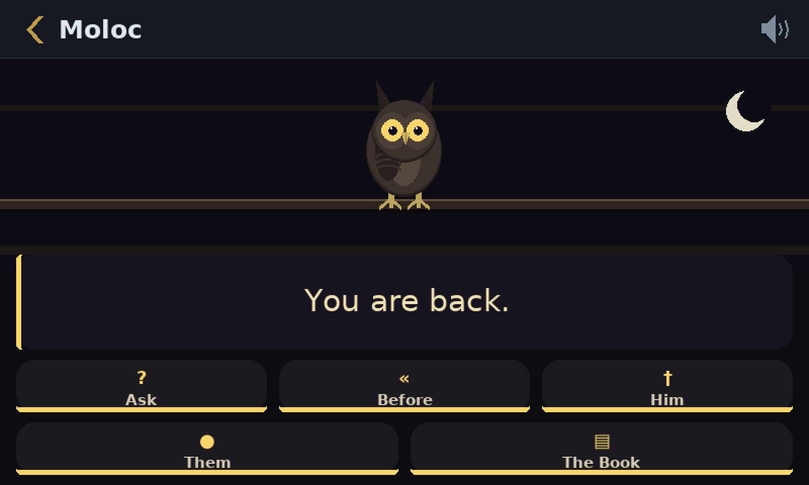 Moloc’s tile: a dark owl with yellow eyes on a beam, under a crescent moon. He says: You are back. Buttons: Ask, Before, Him, Them, The Book.