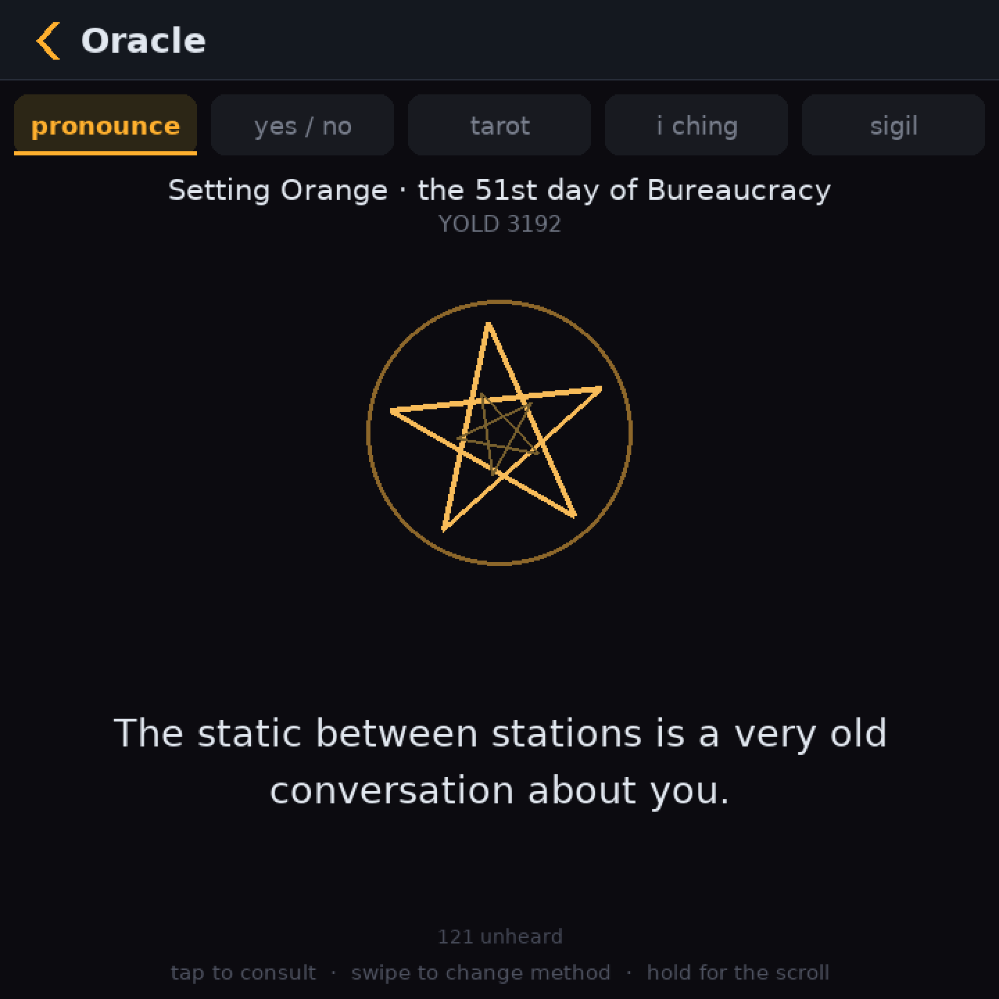 The Oracle tile, with tabs for pronounce, yes / no, tarot, i ching and sigil. Under a gold pentagram it says: The static between stations is a very old conversation about you.
