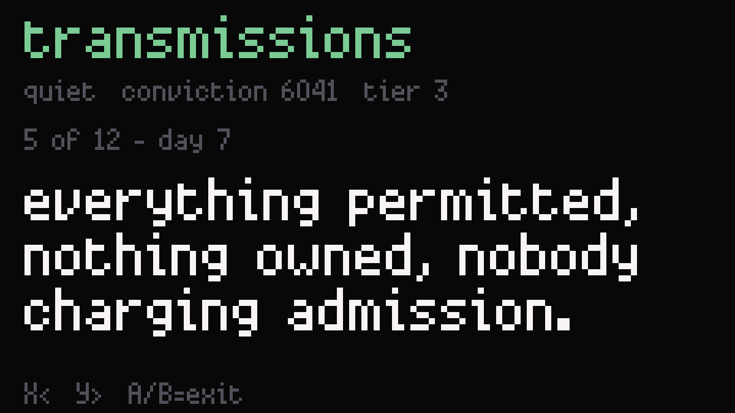 The small one’s transmissions screen, message 5 of 12: everything permitted, nothing owned, nobody charging admission.