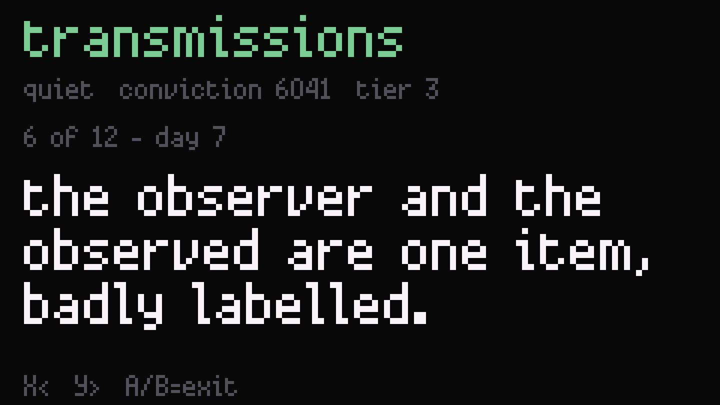 The small one’s transmissions screen, message 6 of 12: the observer and the observed are one item, badly labelled.
