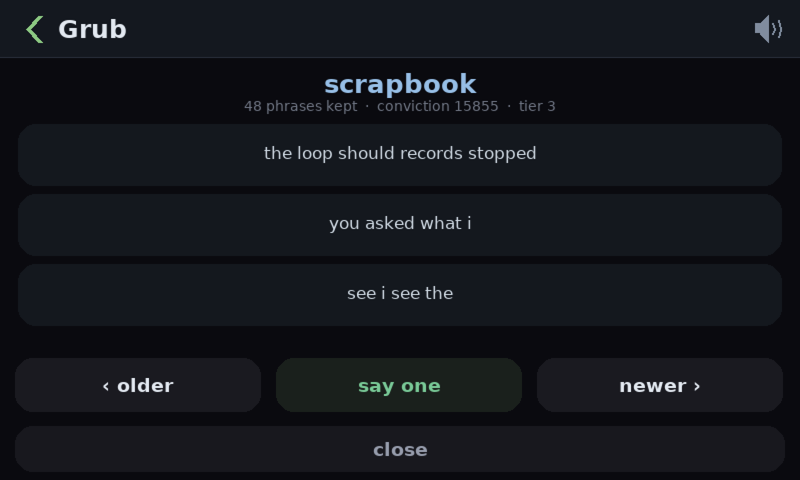 The large one’s scrapbook page: 48 phrases kept, conviction 15855, tier 3. Three phrases are showing: the loop should records stopped. you asked what i. see i see the.