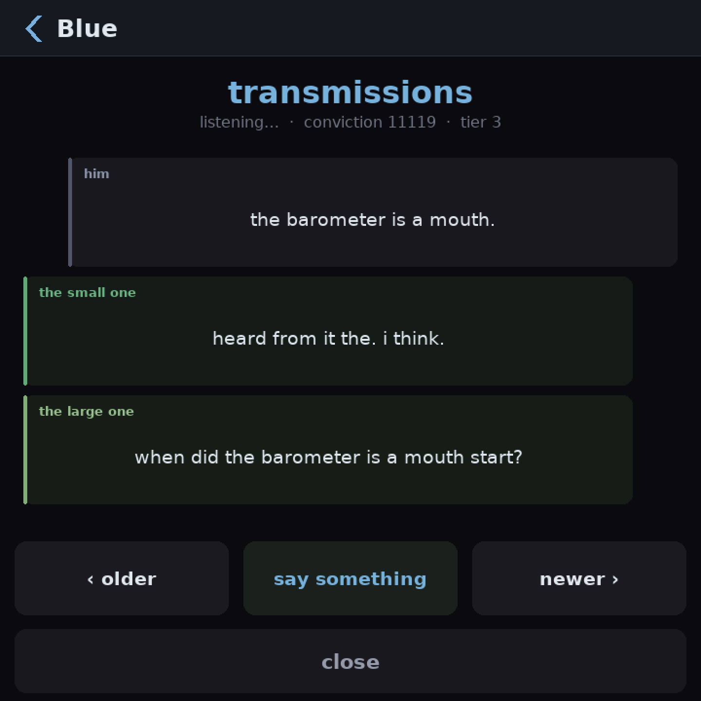 BLUE’s transmissions list. Him: the barometer is a mouth. The small one: heard from it the. i think. The large one: when did the barometer is a mouth start?