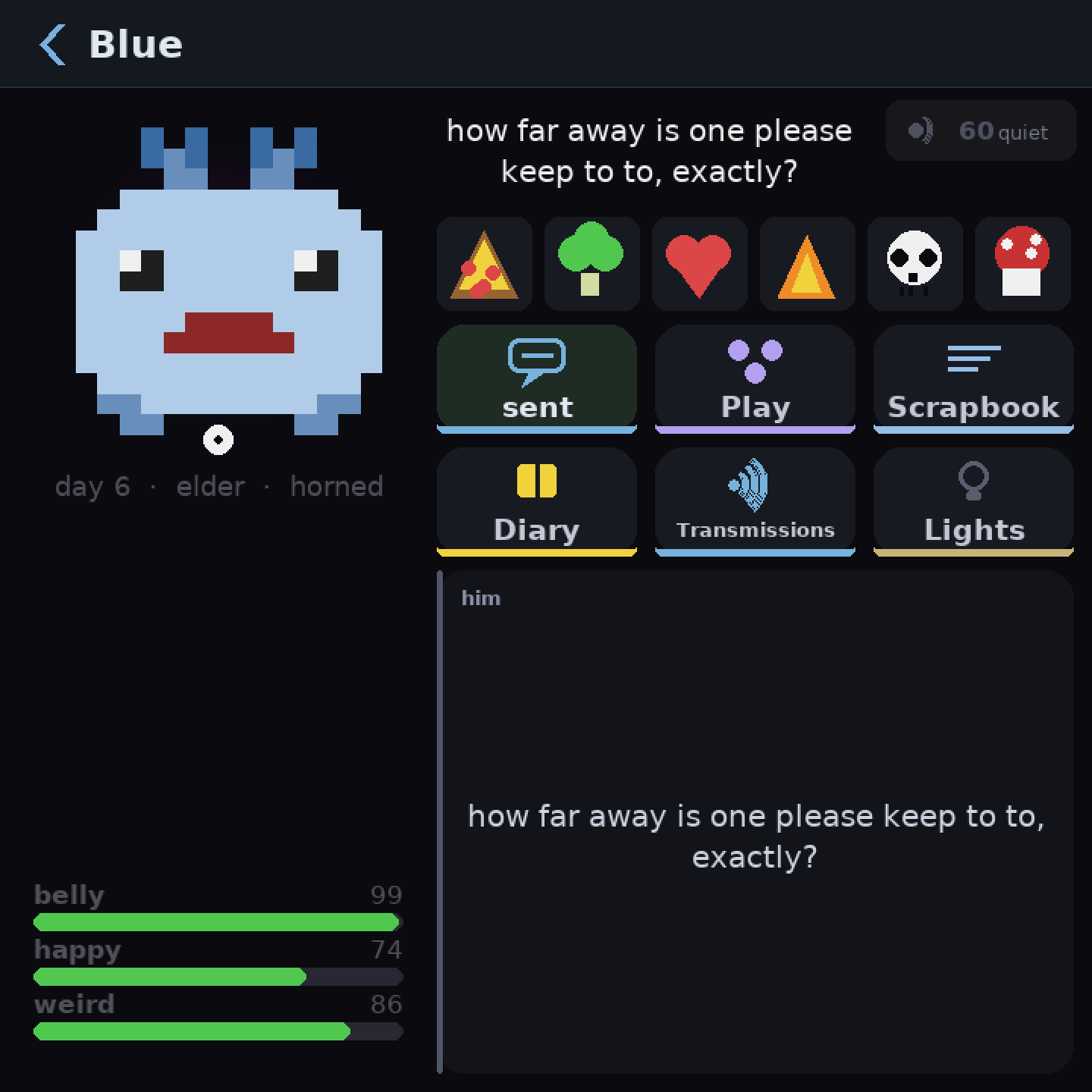 BLUE’s tile on the square screen: a pale blue grub with horns. He says: how far away is one please keep to to, exactly?