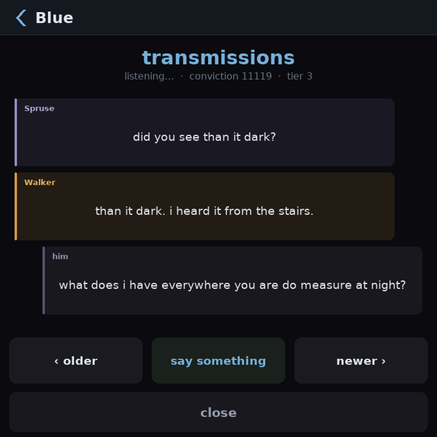 BLUE’s transmissions. Spruse: did you see than it dark? Walker: than it dark. i heard it from the stairs. Him: what does i have everywhere you are do measure at night?